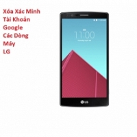 Xác Minh Tài Khoản Google trên LG G4 Stylus Giá Tốt Lấy liền